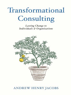 cover image of Transformational Consulting: Bringing Lasting Change to Individuals & Organizations